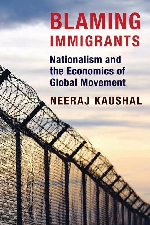 Blaming Immigrants: Nationalism and the Economics of Global Movement (PDF eBook)