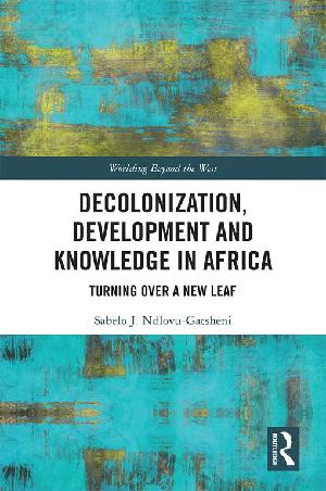 Decolonization, Development and Knowledge in Africa: Turning Over a New Leaf (ePub eBook)