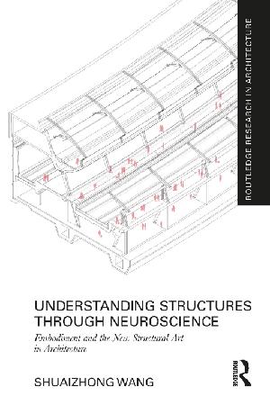 Understanding Structures through Neuroscience: Embodiment and the New Structural Art in Architecture (PDF eBook)