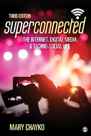 Superconnected: The Internet, Digital Media, and Techno-Social Life (ePub eBook)