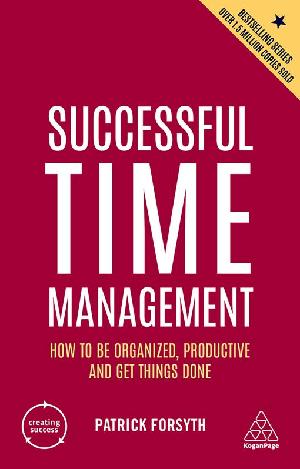 Successful Time Management: How to be Organized, Productive and Get Things Done (PDF eBook)