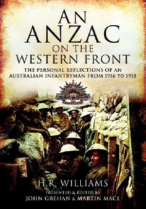 An Anzac on the Western Front: The Personal Reflections of an Australian Infantryman from 1916 to 1918 (ePub eBook)